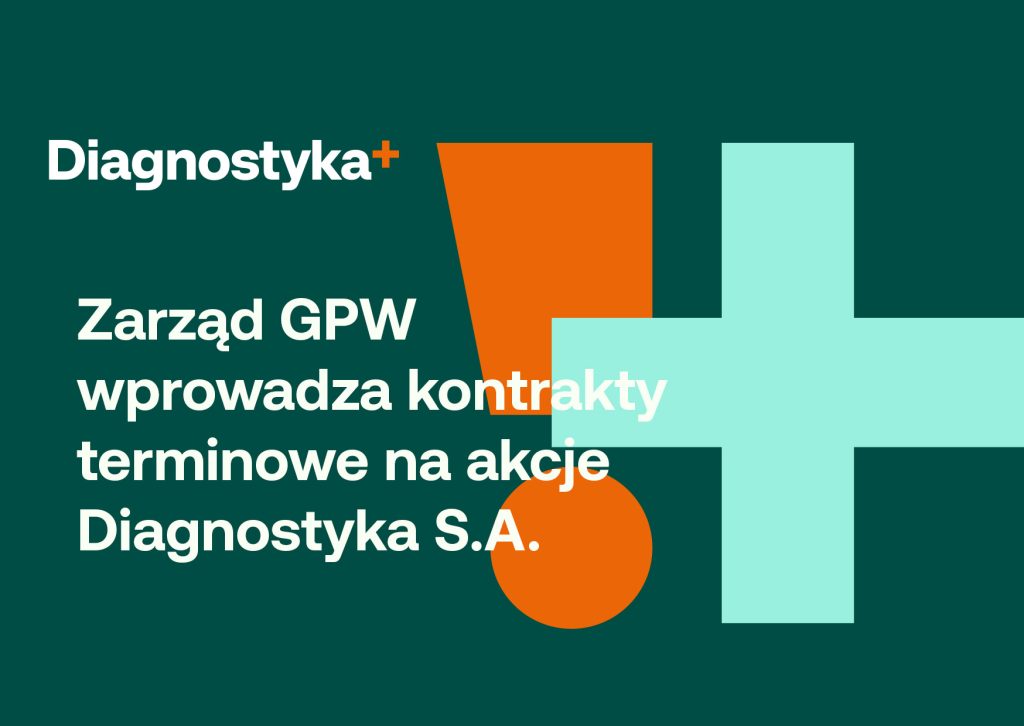 Zarząd GPW wprowadza kontrakty terminowe na akcje Diagnostyka S.A. od 30 czerwca 2025 roku