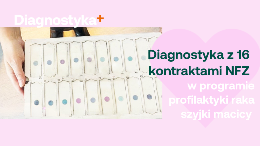 Diagnostyka wykonawcą badań w rządowym Programie Profilaktyki Raka Szyjki Macicy